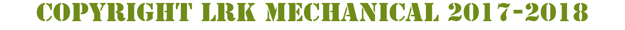 COPYRIGHT LRK MECHANICAL 2017-2018