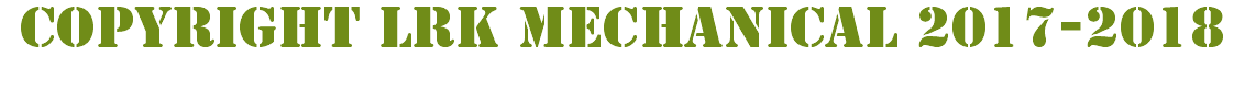 COPYRIGHT LRK MECHANICAL 2017-2018